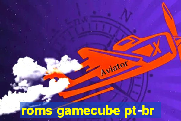 roms gamecube pt-br