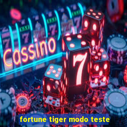 fortune tiger modo teste