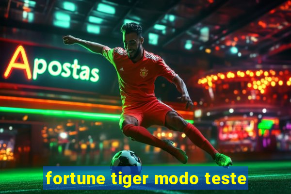 fortune tiger modo teste