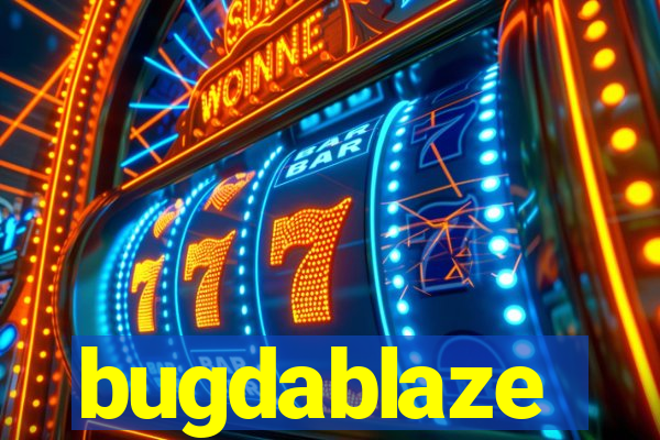 bugdablaze