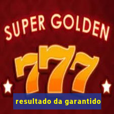 resultado da garantido