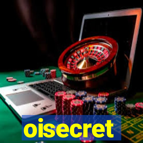 oisecret