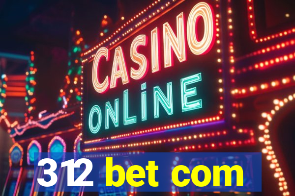312 bet com