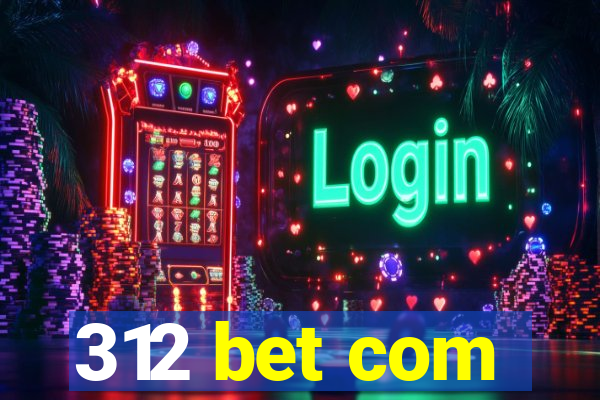 312 bet com