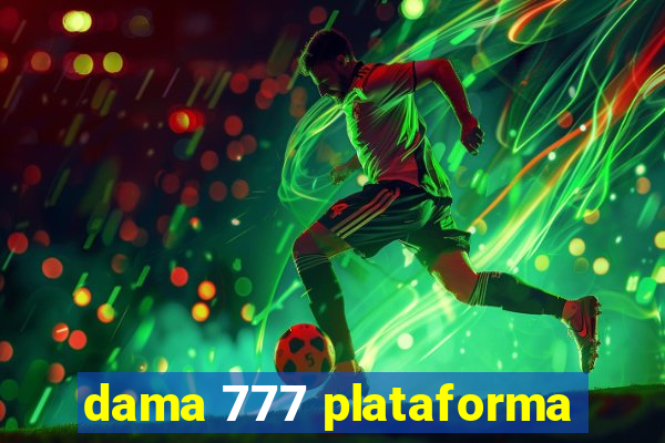 dama 777 plataforma