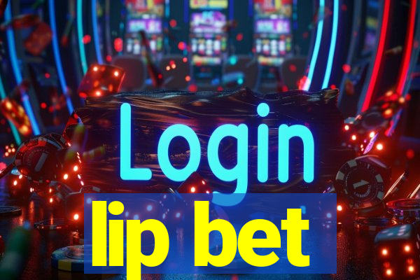 lip bet