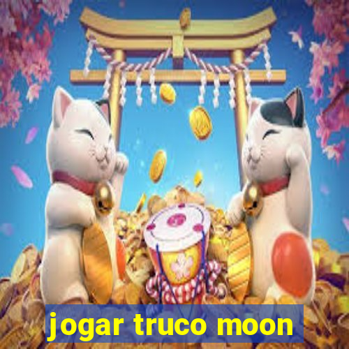 jogar truco moon