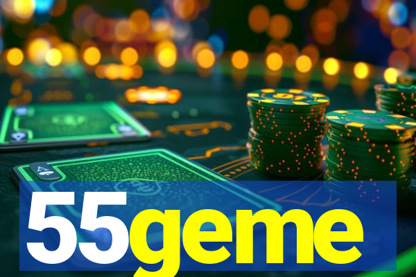 55geme