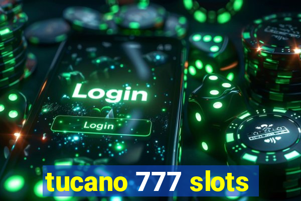 tucano 777 slots