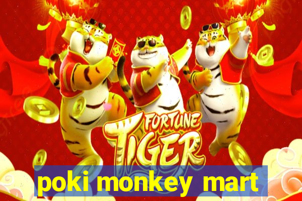 poki monkey mart