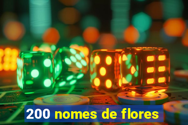 200 nomes de flores