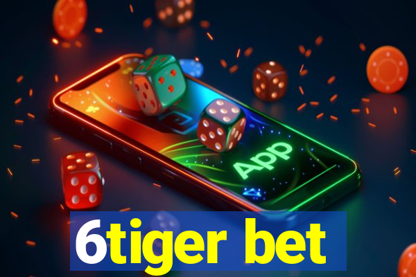 6tiger bet