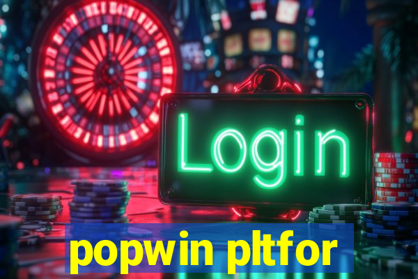 popwin pltfor