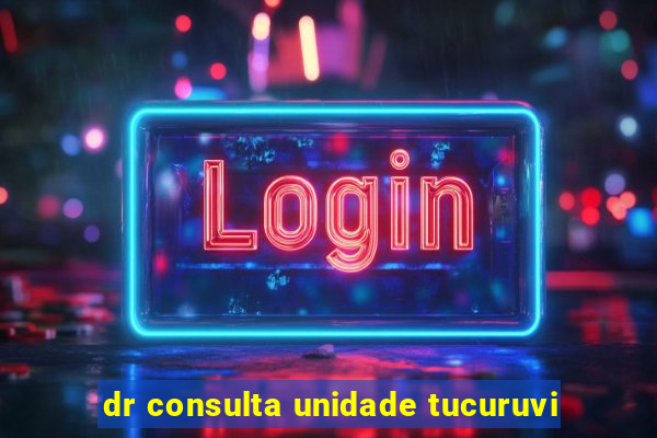 dr consulta unidade tucuruvi