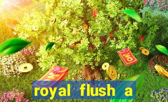 royal flush a maior jogada do poker