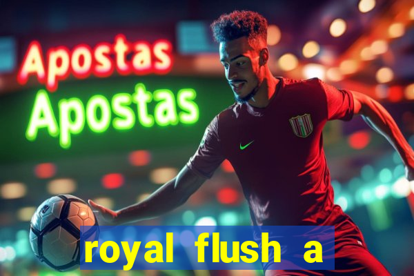royal flush a maior jogada do poker