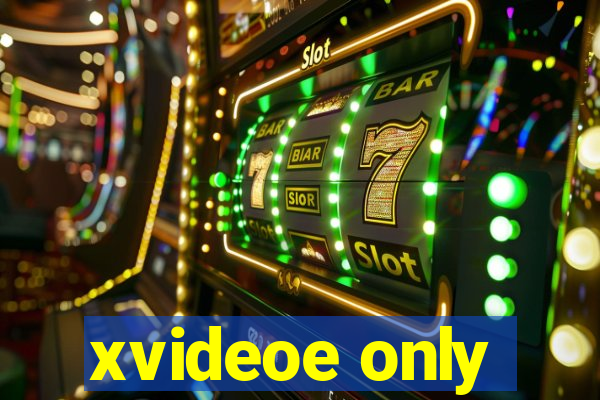 xvideoe only
