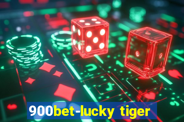 900bet-lucky tiger