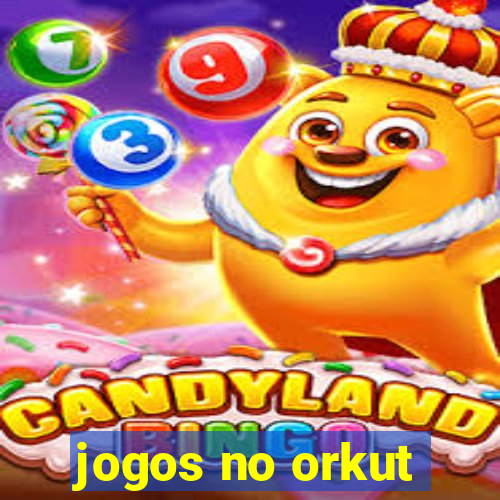 jogos no orkut