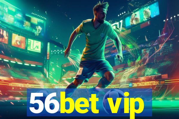 56bet vip