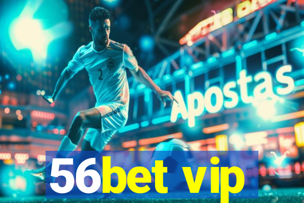 56bet vip