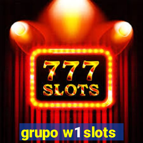 grupo w1 slots