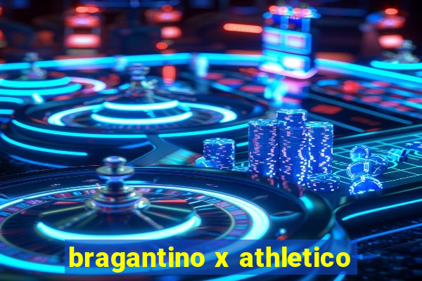 bragantino x athletico