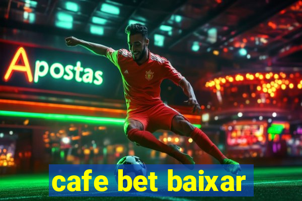 cafe bet baixar