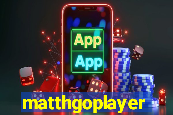matthgoplayer