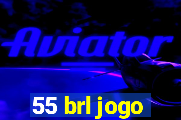 55 brl jogo