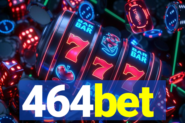 464bet