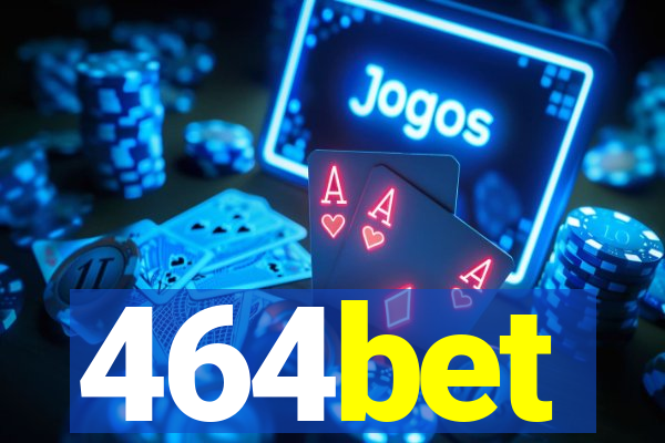 464bet