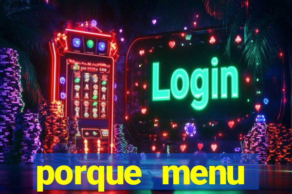 porque menu selvagem acabou