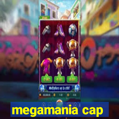 megamania cap