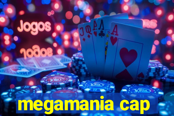 megamania cap