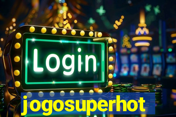 jogosuperhot