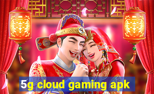 5g cloud gaming apk
