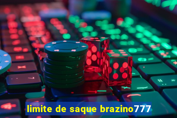 limite de saque brazino777