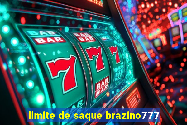 limite de saque brazino777