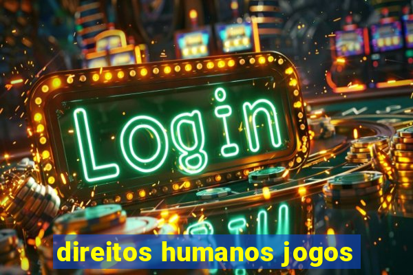 direitos humanos jogos
