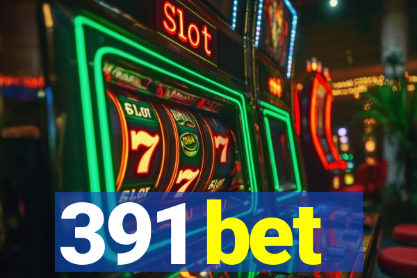 391 bet