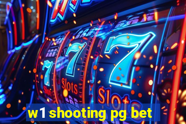 w1 shooting pg bet