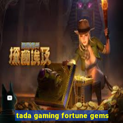 tada gaming fortune gems