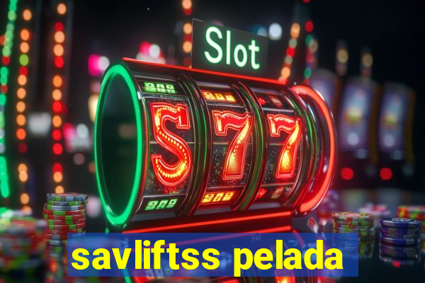 savliftss pelada