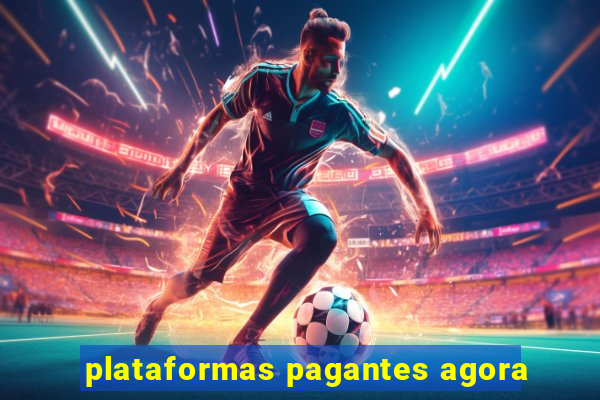 plataformas pagantes agora