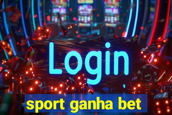 sport ganha bet