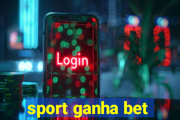 sport ganha bet