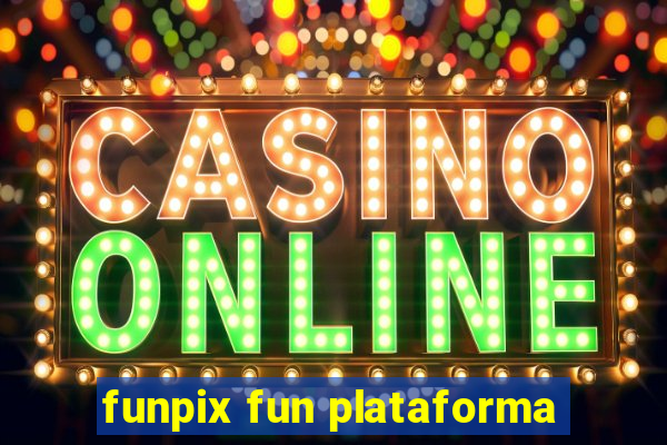 funpix fun plataforma