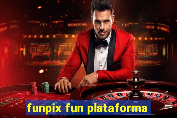 funpix fun plataforma