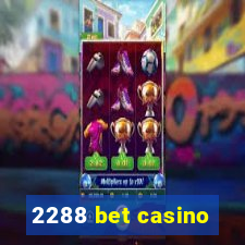 2288 bet casino